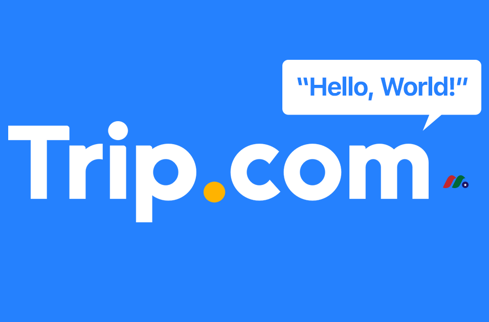 中国最大在线旅游公司：携程 Trip.com Group Limited(TCOM)