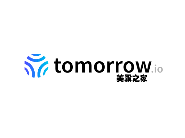 领先全球天气和气候安全平台开发商：Tomorrow.io(TMW)