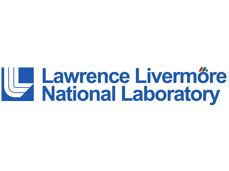 美国联邦核能研究机构：劳伦斯利弗莫尔国家实验室 Lawrence Livermore National Laboratory(LLNL)